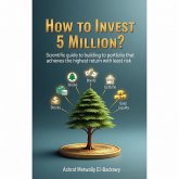 How to invest 5 million? (eBook, ePUB) How to invest 5 million? (eBook, ePUB)