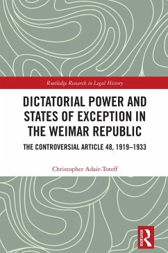 Cover Dictatorial Power and States of Exception in the Weimar Republic (eBook, ePUB)