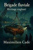 Brigade fluviale Héritage englouti (eBook, ePUB)
