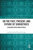 On the Past, Present, and Future of Semioethics (eBook, PDF)