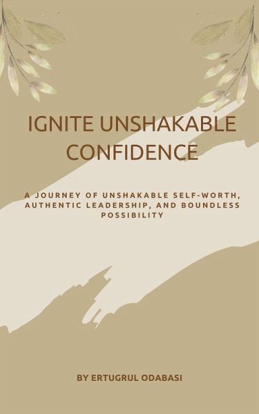 Ignite Unshakable Confidence (eBook, ePUB)