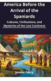America Before the Arrival of the Spaniards (eBook, ePUB)