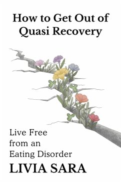 Cover How to Get Out of Quasi Recovery: Live Free From an Eating Disorder (eBook, ePUB)