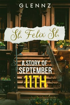 Cover St. Felix St. A Story of September 11th (eBook, ePUB)