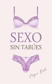 Sexo sin Tabúes (Taking Care of You, #1) (eBook, ePUB) Sexo sin Tabúes (Taking Care of You, #1) (eBook, ePUB)