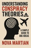 Understanding Conspiracy Theories: A Simple Guide to Big Ideas (eBook, ePUB)