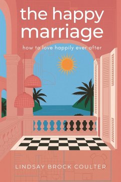 Cover The Happy Marriage: How To Love Happily Ever After (eBook, ePUB)