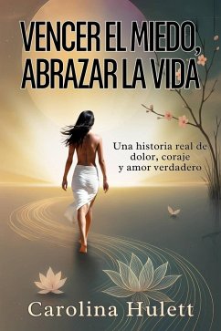 Cover VENCER EL MIEDO, ABRAZAR LA VIDA (eBook, ePUB)