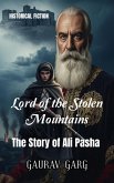 Lord of the Stolen Mountains: The Story of Ali Pasha (eBook, ePUB) Lord of the Stolen Mountains: The Story of Ali Pasha (eBook, ePUB)