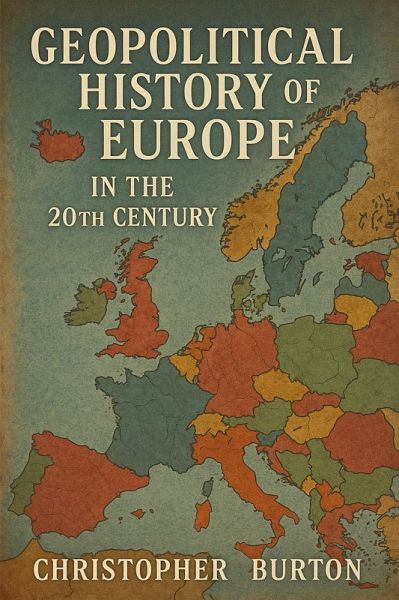 Geopolitical History of Europe in the 20th Century (eBook, ePUB)