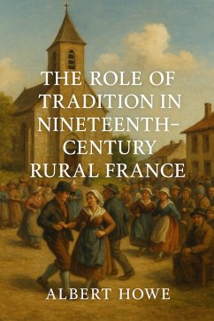 Cover The Role of Tradition in Nineteenth-Century Rural France (eBook, ePUB)