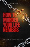 How to Murder your Life Nemesis (eBook, ePUB) How to Murder your Life Nemesis (eBook, ePUB)