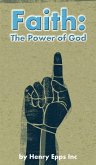 Faith: The Power of God (eBook, ePUB)
