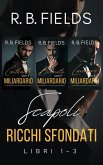 Scapoli Ricchi Sfondati: Libri 1-3 (eBook, ePUB) Scapoli Ricchi Sfondati: Libri 1-3 (eBook, ePUB)