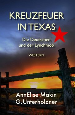 Kreuzfeuer in Texas (eBook, ePUB) - Makin, Annelise Kreuzfeuer in Texas (eBook, ePUB) - Makin, Annelise