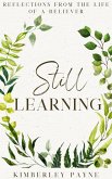 Still Learning: Reflections From the Life of a Believer (Meeting Faith Devotional Series) (eBook, ePUB) Still Learning: Reflections From the Life of a Believer (Meeting Faith Devotional Series) (eBook, ePUB)