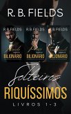 Solteiros Riquíssimos: Livros 1-3 (eBook, ePUB) Solteiros Riquíssimos: Livros 1-3 (eBook, ePUB)