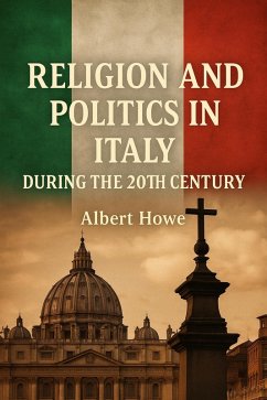 Cover Religion and Politics in Italy During the 20th Century (eBook, ePUB)