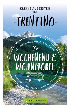 Kleine Auszeiten im Trentino Wochenend & Wohnmobil (Mängelexemplar) - Bernhart, Udo;Taschler, Herbert Kleine Auszeiten im Trentino Wochenend & Wohnmobil (Mängelexemplar) - Bernhart, Udo;Taschler, Herbert