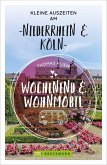 Wochenend und Wohnmobil - Kleine Auszeiten am Niederrhein & Köln (Restauflage) Wochenend und Wohnmobil - Kleine Auszeiten am Niederrhein & Köln (Restauflage)