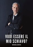 Vuoi essere il mio Schiavo?