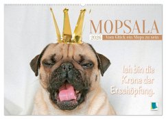 Mopsala: Vom Glück, ein Mops zu sein (Wandkalender 2026 DIN A2 quer), CALVENDO Monatskalender Mopsala: Vom Glück, ein Mops zu sein (Wandkalender 2026 DIN A2 quer), CALVENDO Monatskalender