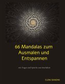 66 Mandalas zum Ausmalen und Entspannen 66 Mandalas zum Ausmalen und Entspannen