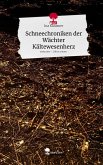 Schneechroniken der Wächter Kältewesenherz. Life is a Story - story.one Schneechroniken der Wächter Kältewesenherz. Life is a Story - story.one