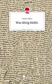 Was übrig bleibt.. Life is a Story - story.one Was übrig bleibt.. Life is a Story - story.one