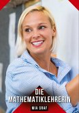 Die Mathematiklehrerin Die Mathematiklehrerin