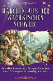 Märchen aus der Sächsischen Schweiz Märchen aus der Sächsischen Schweiz