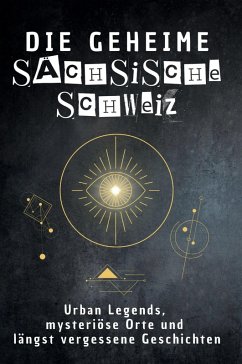 Die geheime Sächsische Schweiz - Krause, Isabella