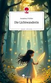Die Lichtwanderin. Life is a Story - story.one Die Lichtwanderin. Life is a Story - story.one