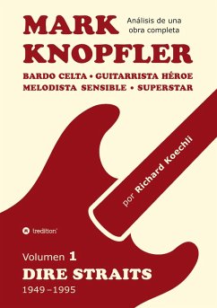 Cover Mark Knopfler (Volumen 1, Dire Straits) - el apasionante libro de 530 páginas, edición especial en español