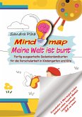 KitaFix-Mindmap Meine Welt ist bunt (Fertig ausgearbeitete Gedankenlandkarten für die Vorschularbeit in Kindergarten und Kita)