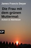 Die Frau mit dem grünen Muttermal: Action & Abenteuer (eBook, ePUB)
