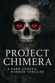 Project Chimera: A Dark Genetic Horror Thriller (Clean Reads Collection, #24) (eBook, ePUB)