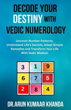 Cover Decode Your Destiny with Vedic Numerology (Journey Through Numbers, #7) (eBook, ePUB)