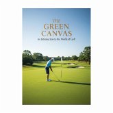 The Green Canvas: An Introduction to the World of Golf (eBook, ePUB)