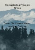 Mentalidade À Prova De Crises: (eBook, ePUB) Mentalidade À Prova De Crises: (eBook, ePUB)