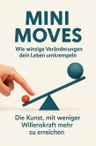 Mini Moves - Wie winzige Veränderungen dein Leben umkrempeln (eBook, ePUB)