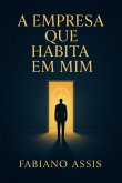 A Empresa Que Habita Em Mim (eBook, ePUB)