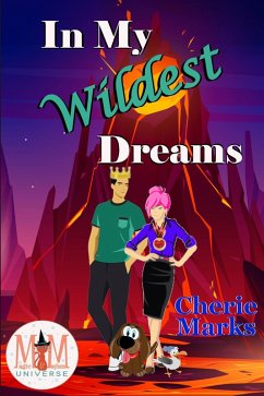 In My Wildest Dreams: Magic and Mayhem Universe (Wild in Love, #4) (eBook, ePUB) - Marks, Cherie