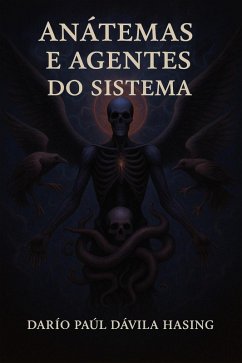 Anátemas E Agentes Do Sistema (eBook, ePUB) - Hasing, Darío Paúl Dávila