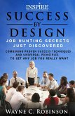 JOB HUNTING SECRETS JUST DISCOVERED: Combining Proven Success Techniques and Universal Principles To Get Any Job You Really Want (eBook, ePUB)