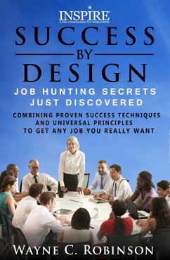 Cover JOB HUNTING SECRETS JUST DISCOVERED: Combining Proven Success Techniques and Universal Principles To Get Any Job You Really Want (eBook, ePUB)