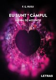 Eu sunt campul: Jurnal de meditatie (eBook, ePUB) Eu sunt campul: Jurnal de meditatie (eBook, ePUB)