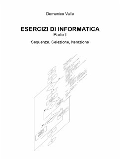 Cover ESERCIZI DI INFORMATICA Parte I Sequenza, Selezione, Iterazione (eBook, ePUB)