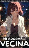 Mi Adorable Vecina (eBook, ePUB) Mi Adorable Vecina (eBook, ePUB)