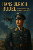 Hans-Ulrich Rudel - Flugzeugführer, Nationalsozialist (eBook, ePUB)